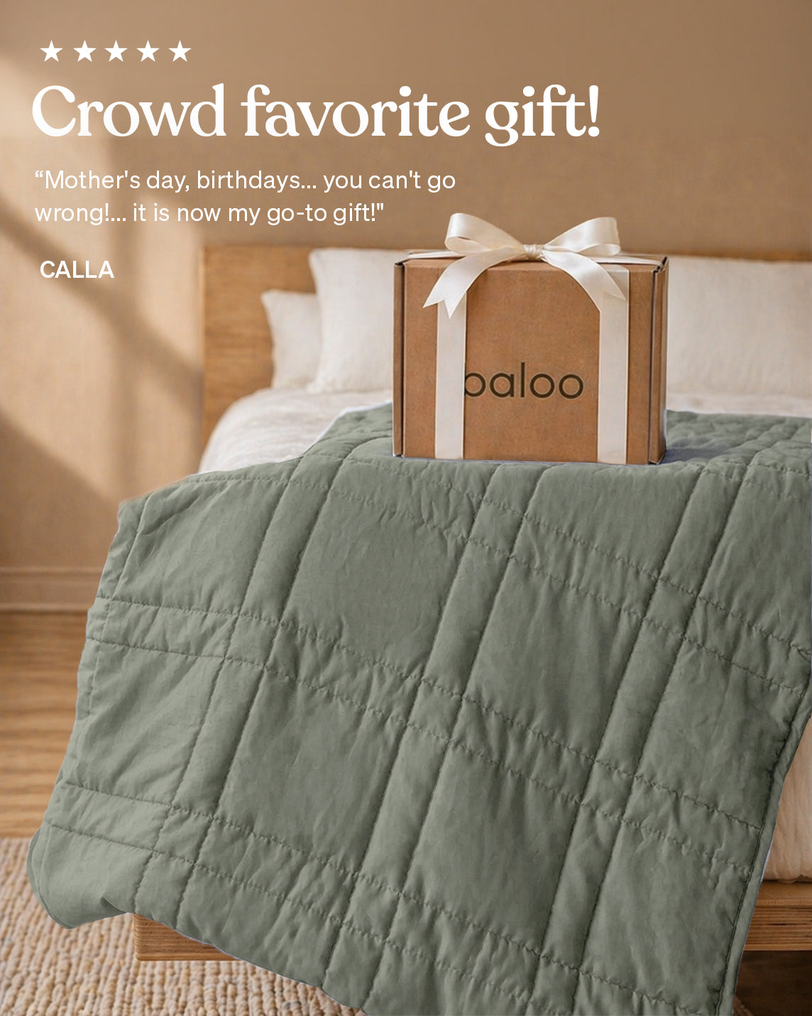 Baloo gift box on a bed with a weighted blanket surrounded by positive text about it being a crowd favorite gift. [47867971961051, 47867972124891, 47867972223195, 47867972321499, 47880476590299, 47880476754139, 47880476852443, 47880476950747, 48114609160411, 48114590843099, 48510601265371, 47867971961051, 47867972124891, 47867972223195, 47867972321499, 47868894544091, 47868894576859, 47868894609627, 47868894642395, 47868895559899, 47868895592667, 47868895625435, 47879290355931, 47879290519771, 478792906180]